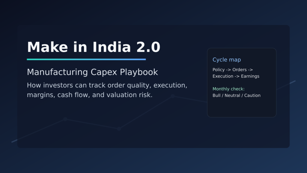 Make in India 2.0 Playbook: How to Track India’s Manufacturing Capex Cycle as an Investor